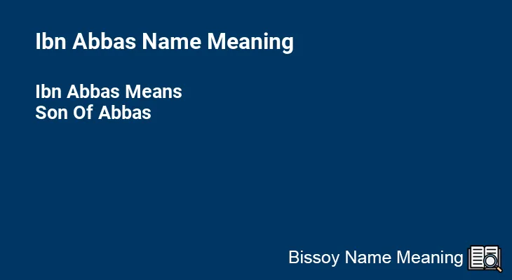 Ibn Abbas Name Meaning